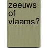 Zeeuws of Vlaams? door G. Will