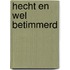 Hecht en wel betimmerd