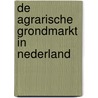 De agrarische grondmarkt in Nederland door W.J. van Galen