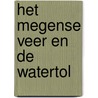 Het Megense veer en de Watertol door Onbekend