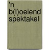 'n B(l)oeiend spektakel door B. van Lochem