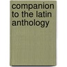 Companion to the Latin Anthology by T. Opsomer