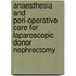 Anaesthesia and peri-operative care for Laparoscopic donor nephrectomy