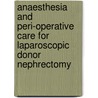 Anaesthesia and peri-operative care for Laparoscopic donor nephrectomy door I.R.A.M. Mertens zur Borg