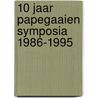 10 jaar papegaaien symposia 1986-1995 by Roos Vonk