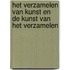 Het verzamelen van kunst en de kunst van het verzamelen
