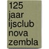 125 jaar IJsclub Nova Zembla