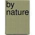 By nature