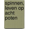 Spinnen, leven op acht poten door H. Vanuytven