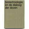 Biotechnologie en de dialoog der doven door P. Kuyper