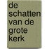 De schatten van de Grote Kerk