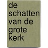 De schatten van de Grote Kerk door B. Kruysen