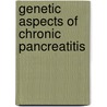 Genetic aspects of chronic pancreatitis door M. Verlaan