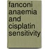 Fanconi anaemia and cisplatin sensitivity