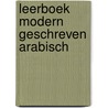 Leerboek modern geschreven Arabisch by W.J.M. de Jong