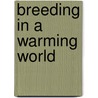 Breeding in a Warming World door P. Gienapp