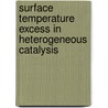 Surface Temperature Excess in Heterogeneous Catalysis door L. Zhu
