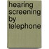 Hearing screening by telephone