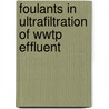 Foulants in ultrafiltration of wwtp effluent door S. te Poele
