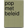 Pop met Beleid by R. Zoutman