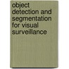 Object detection and segmentation for visual surveillance door P.J. Withagen
