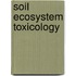Soil ecosystem toxicology