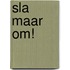 Sla maar om!