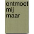 Ontmoet mij maar