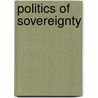 Politics of Sovereignty by T.E. Aalberts
