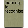 Learning to recognise by P. Juszczak