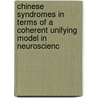 Chinese syndromes in terms of a coherent unifying model in neuroscienc door J. Fossion