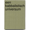 Een Kabbalistisch Universum by Z' ev Ben Shimon Halevi