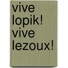 Vive Lopik! Vive Lezoux! door T.L. van der Putten
