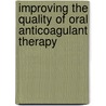 Improving the quality of oral anticoagulant therapy by A.P.A. Gadisseur