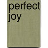 Perfect Joy by Grobban