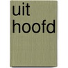 Uit Hoofd by H.P.M.J. van Bree