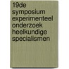 19de Symposium Experimenteel Onderzoek Heelkundige Specialismen by Unknown