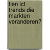 Tien ICT trends die markten veranderen? by P. Sprenger