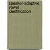 Speaker-adaptive vowel identification by D.J.M. Weenink