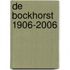 De Bockhorst 1906-2006 by Unknown