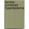 Familial Combined Hyperlipidemia door E. ter Avest