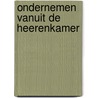 Ondernemen vanuit de Heerenkamer door S.C.T.M. Zijlmans