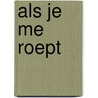 Als je me roept by Y. Raasveld