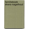 Familieboek Ekers-Nagelhout door S. Rolle