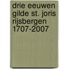 Drie eeuwen gilde St. Joris Rijsbergen 1707-2007 door C.J.M. Martens