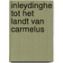 Inleydinghe tot het Landt van Carmelus