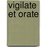 Vigilate et Orate by A.C. van Grootheest