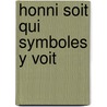 Honni soit qui symboles y voit door J.A.F.J. De Visscher