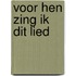 Voor hen zing ik dit lied