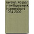 Ravelijn. 45 jaar vrijwilligerswerk in Amersfoort 1964-2009